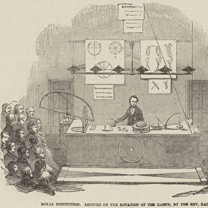 Royal Institution, Lecture on the Rotation of the Earth, by the Reverend Baden Powell, MA, and etc (engraving)
