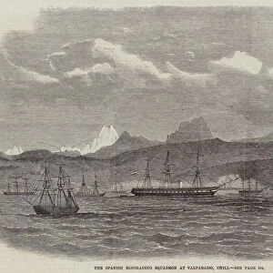 The Spanish Blockading Squadron at Valparaiso, Chili (engraving)