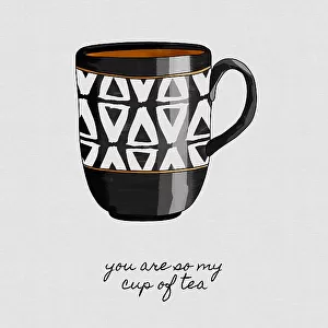 You Are so My Cup of Tea