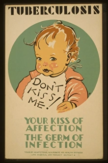 Administration Gallery: Tuberculosis Don t kiss me! : Your kiss of affection - the g